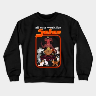 All Cats Work for Satan Crewneck Sweatshirt